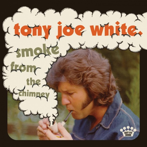 TONY JOE WHITE / トニー・ジョー・ホワイト / SMOKE FROM THE CHIMNEY