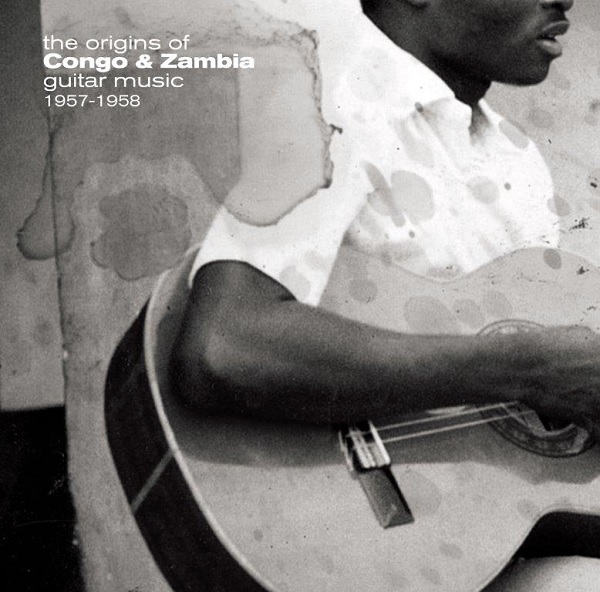 V.A. (THE ORIGINS OF CONGO & ZAMBIA GUITAR MUSIC) / オムニバス / THE ORIGINS OF CONGO & ZAMBIA GUITAR MUSIC 1957-1958