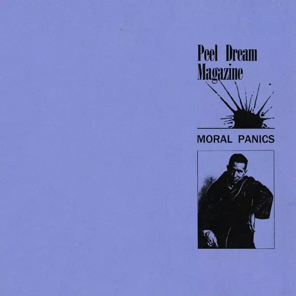 PEEL DREAM MAGAZINE / ピール・ドリーム・マガジン / MORAL PANICS