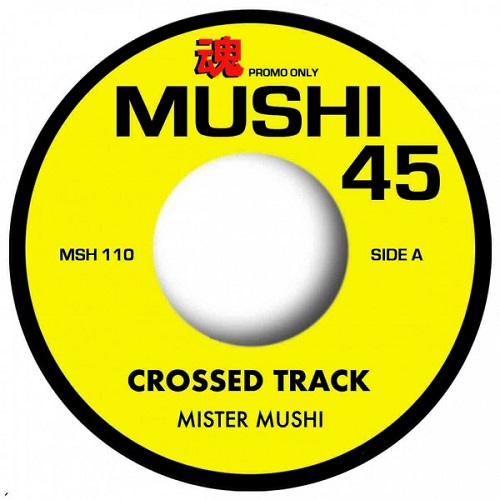 MISTER MUSHI / CROSSED TRACK / SIMILAR BEAT (7")