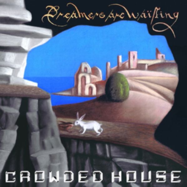 CROWDED HOUSE / クラウデッド・ハウス / DREAMERS ARE WAITING (CD)