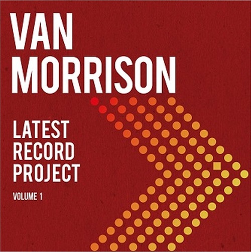 VAN MORRISON / ヴァン・モリソン / LATEST RECORD PROJECT VOLUME 1