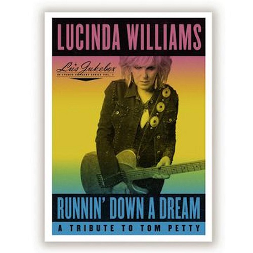 LUCINDA WILLIAMS / ルシンダ・ウィリアムス / RUNNIN' DOWN A DREAM:A TRIBUTE TO TOM PETTY