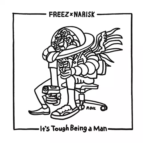 FREEZ x NARISK / IT'S TOUGH BEING A MAN "LP"