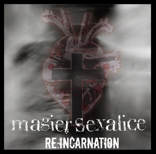MAGIER SEXALICE / RE:INCARNATION
