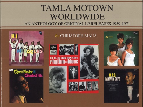 CHRISTOPH MAUS / TAMLA MOTOWN WORLDWIDE   AN ANTHLOGHY OF ORIGINAL LP RELEASES 1959 - 1971 (BOOK)