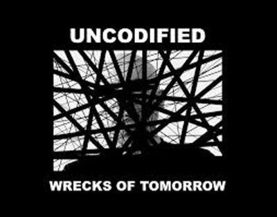 UNCODIFIED / WRECKS OF TOMORROW