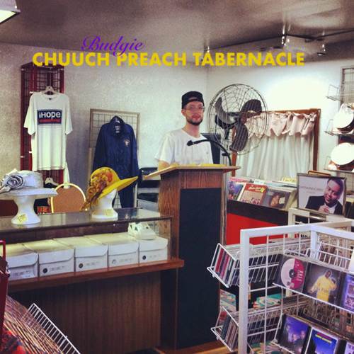 BUDGIE (HIPHOP) / CHUUCH PREACH TABERNACLE "LP"