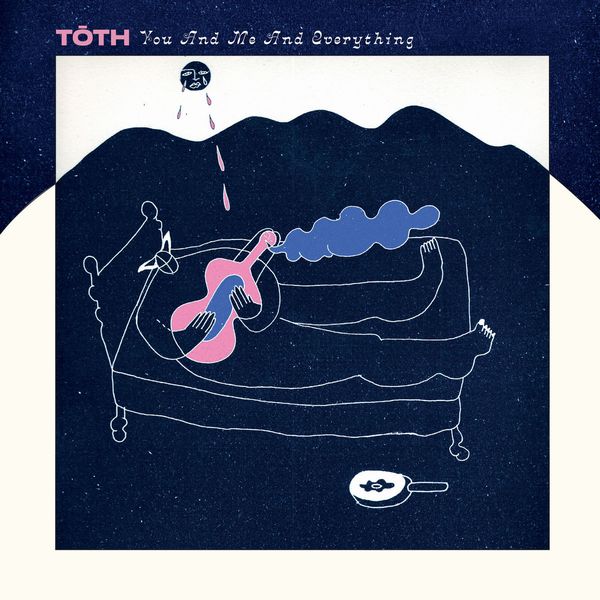 TOTH / トス / YOU AND ME AND EVERYTHING