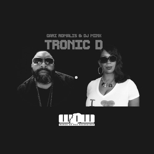 GARI ROMALIS & DJ MINX / TRONIC D