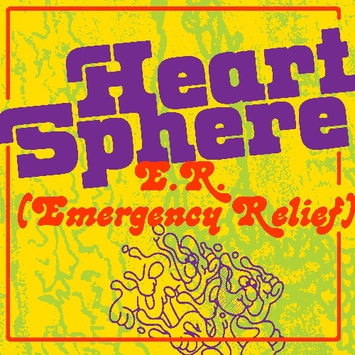 HEART SPHERE / E.R. (EMERGENCY RELIEF)