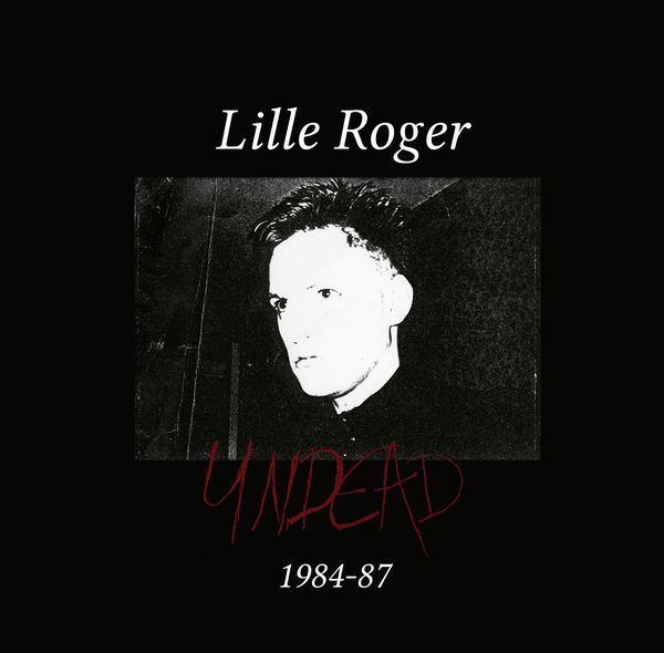 LILLE ROGER / リール・ロジャー / UNDEAD 1984-87 (5CD BOX SET)