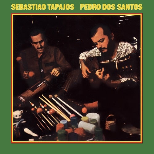 SEBASTIAO TAPAJOS & PEDRO DOS SANTOS / セバスチャン・タパジョス & ペドロ・ドス・サントス / VOL.1