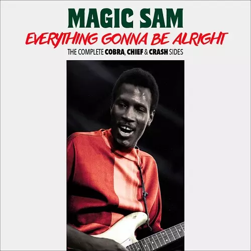 MAGIC SAM / マジック・サム / EVERYTHING GONNA BE ALRIGHT THE COMPLETE COBRA, CHIF & CRASH SIDES  (4 BONUS TRACKS デジパック仕様)