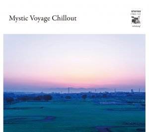 V.A. (Mystic Voyage) / Mystic Voyage Chillout