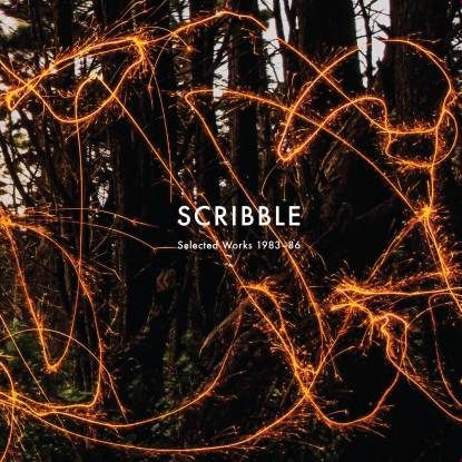 SCRIBBLE / SELECTED WORKS 1983-86