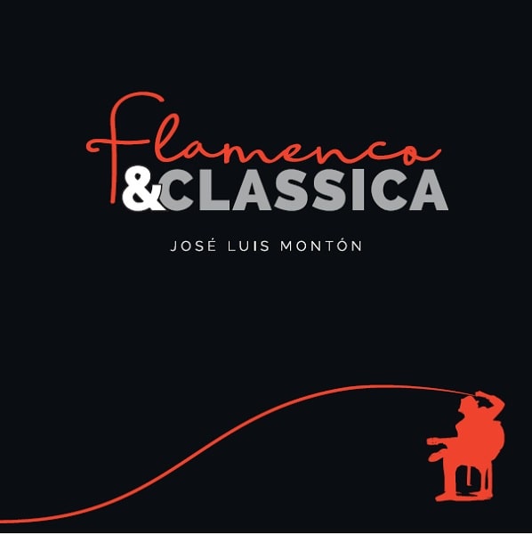 JOSE LUIS MONTON  / ホセ・ルイス・モントン / FLAMENCO & CLASSICA