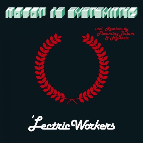 'LECTRIC WORKERS / ROBOT IS SYSTEMATIC