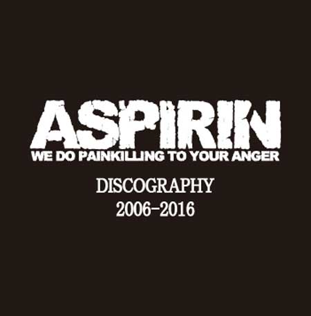 ASPIRIN / DISCOGRAPHY 2006-2016