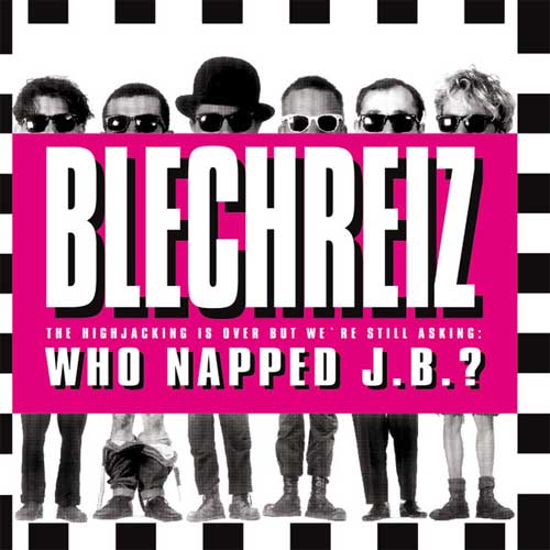 BLECHREIZ / WHO NAPPED J.B.? (LP)
