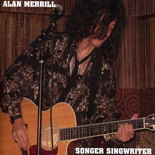ALAN MERRILL / アラン・メリル / SONGER SINGWRITER