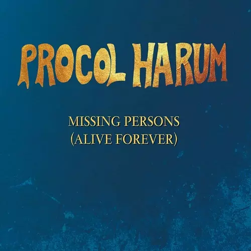 PROCOL HARUM / プロコル・ハルム / MISSING PERSONS (ALIVE FOREVER) EP