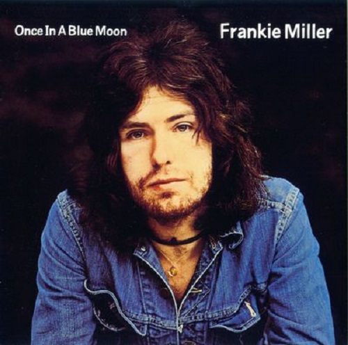 FRANKIE MILLER / フランキー・ミラー / ONCE IN A BLUE MOON
