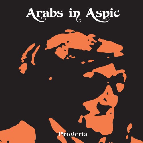 ARABS IN ASPIC / PROGEIA - 180g LIMITED VINYL/2021 REMASTER