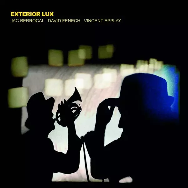 JAC BERROCAL, DAVID FENECH AND VINCENT EPPLAY / EXTERIOR LUX (LP)