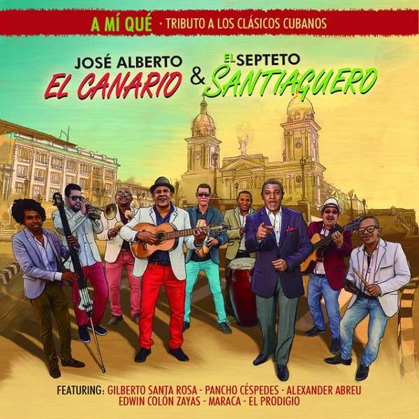 SEPTETO SANTIAGUERO & JOSE ALBERTO EL CANARIO / セプテート・サンティアゲーロ&ホセ・アルベルト・エル・カナリオ / A MI QUE- TRIBUTO A LOS CLASICOS CUBANOS