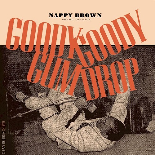 NAPPY BROWN / ナッピー・ブラウン / GOODY GOODY GUM DROP - THE SAVOY COLLECTION (LP)