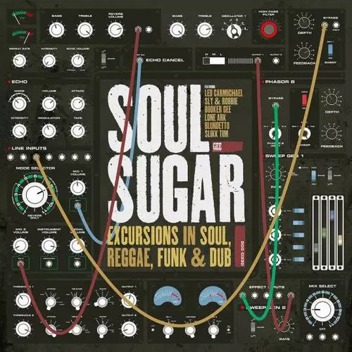 SOUL SUGAR / EXCURSIONS IN SOUL,REGGAE,FUNK & DUB