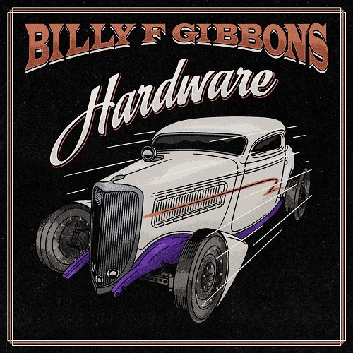 BILLY F GIBBONS / ビリー・F・ギボンズ / HARDWARE