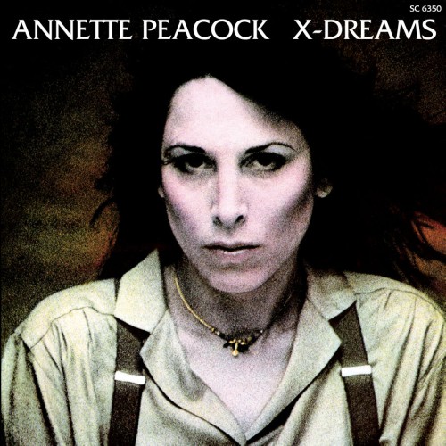 ANNETTE PEACOCK / アネット・ピーコック / X-DREAMS