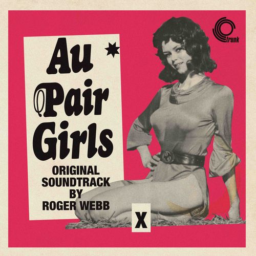 ROGER WEBB / AU PAIR GIRLS (ORIGINAL UNRELEASED SOUNDTRACK) (LP)