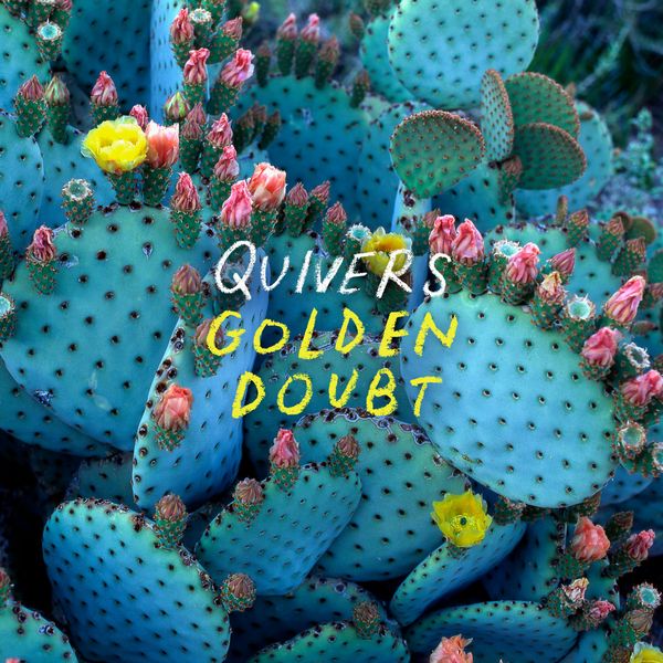 QUIVERS / クイヴァース / GOLDEN DOUBT (LP)