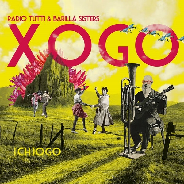 RADIO TUTTI & BARILLA SISTERS / ラディオ・トゥッティ & バリラ・シスターズ / XOGO