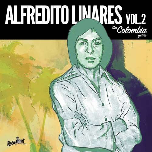 ALFREDITO LINARES / アルフレディート・リナレス / VOL. 2: THE COLOMBIA YEARS