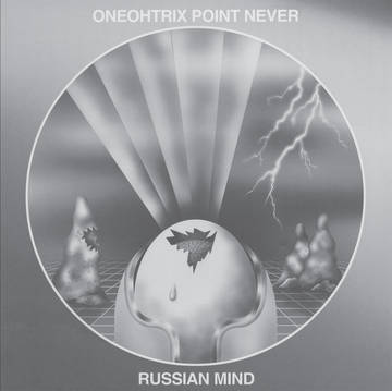 ONEOHTRIX POINT NEVER / ワンオートリックス・ポイント・ネヴァー / RUSSIAN MIND [LP]RSD_DROPS_2021_0612