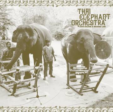 THAI ELEPHANT ORCHESTRA / タイ・エレファント・オーケストラ / THAI ELEPHANT ORCHESTRA [LP+7"]RSD_DROPS_2021_0717