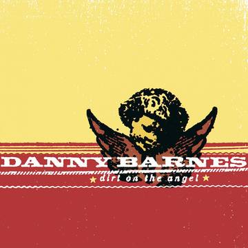 DANNY BARNES / DIRT ON THE ANGEL [LP]