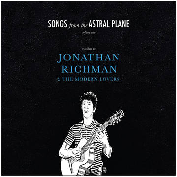 V.A. (ROCK GIANTS) / SONGS FROM THE ASTRAL PLANE, VOL. 1: A TRIBUTE TO JONATHAN RICHMAN & THE MODERN LOVERS [LP]RSD_DROPS_2021_0717