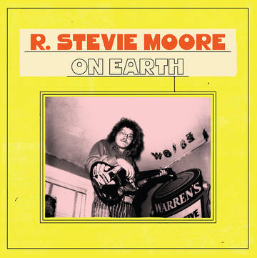 R. STEVIE MOORE / R. スティヴィー・ムーア / ON EARTH [2LP]RSD_DROPS_2021_0717