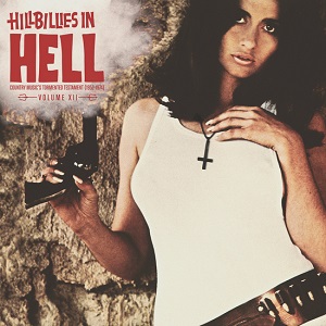 V.A. (COUNTRY) / HILLBILLIES IN HELL: VOLUME XII [LP]RSD_DROPS_2021_0612