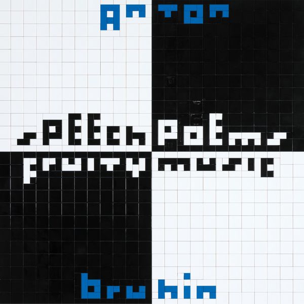 ANTON BRUHIN / アントン・ブリューヒン / SPEECH POEMS / FRUITY MUSIC