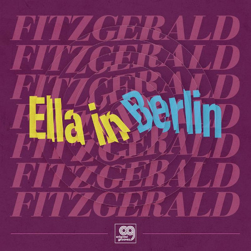 ELLA FITZGERALD / エラ・フィッツジェラルド / Original Grooves: Ella in Berlin(12")