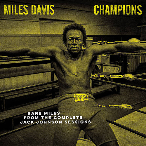 MILES DAVIS / マイルス・デイビス / Champions - Rare Miles From The Complete Jack Johnson Sessions(LP)