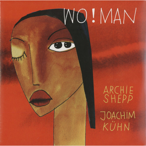 ARCHIE SHEPP & JOACHIM KUHN / アーチー・シェップ&ヨアヒム・キューン / Wo!man(2LP)