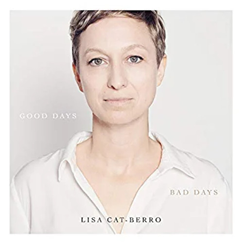 LISA CAT-BERRO / Good Days Bad Days