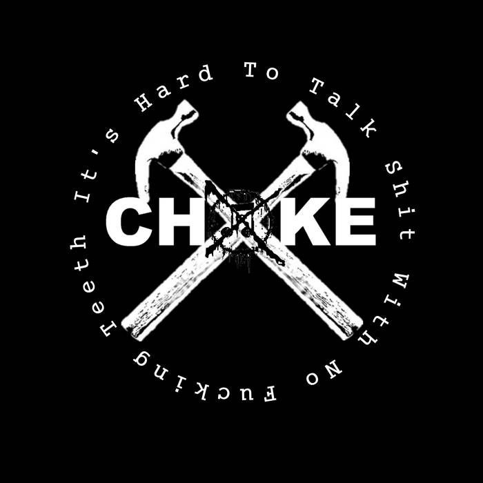 CHOKE (PUNK/US) / THIS HARD TO TALK SHIT WITH NO FUCKING TEETH (LP)